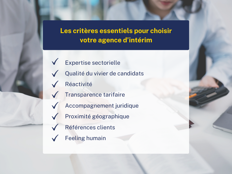 Comment choisir la bonne agence d’intérim pour vos besoins ? Quels critères à considérer lors de la sélection d’une agence ?