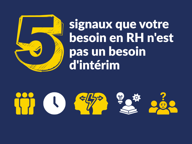 5 signaux que votre besoin en RH n&rsquo;est pas un besoin d&rsquo;intérim